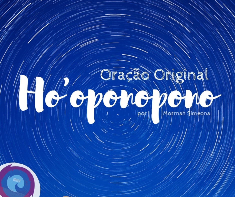 Oração Original Ho’oponopono — Danielle Bento