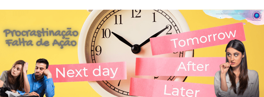 Está Procrastinando? Sente Falta de Ação? — Danielle Bento