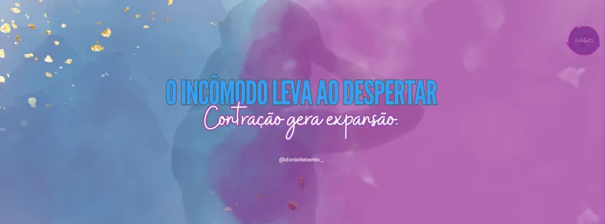 O incômodo leva ao Despertar — Danielle Bento