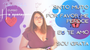 Curso de Ho'oponopono original com Danielle Bento mais que frases do Ho'oponopono